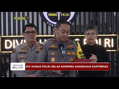 PRESISI UPDATE: DIVISI HUMAS POLRI GELAR KONPERS GANGGUAN KAMTIBMAS 22/03/24 19.00