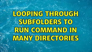 Download the video "Looping through subfolders to run command in many directories (2 Solutions!!)"