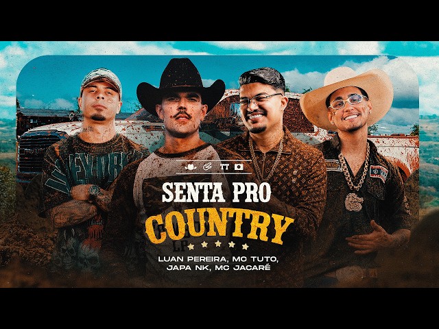 Luan Pereira, @mctuto_ , @McJacareOficial , @DjJapaNK –  SENTA PRO COUNTRY (Clipe Oficial)