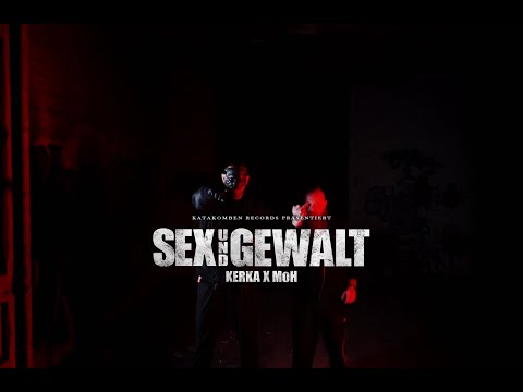 KERKA X MoH - SEX UND GEWALT (OFFICIAL 4K) (prod. SCOOFY)