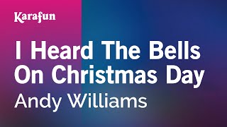 I Heard The Bells On Christmas Day - Andy Williams | Karaoke Version | KaraFun