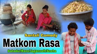 Matkom Rasa//Santali Comedy//Bahadur Soren//Bs Ent