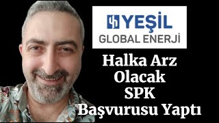 Yeşil Global Enerji Halka Arz #yenrj SPK Başvurusu