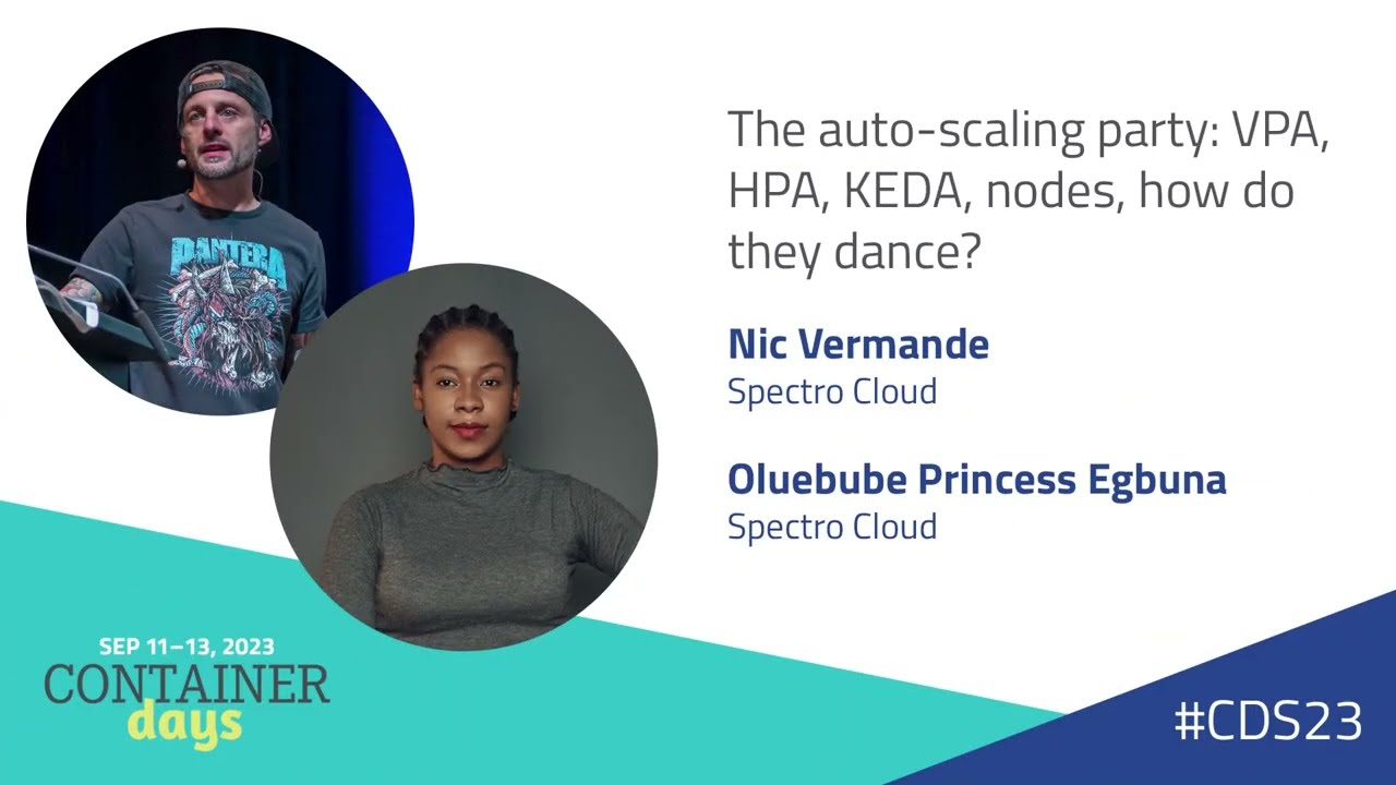 Auto-scaling party:VPA, HPA, KEDA, nodes, how do they dance?-Nic Vermande & Oluebube Princess Egbuna