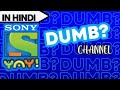How Sony Yay had became a Dumb Channel.