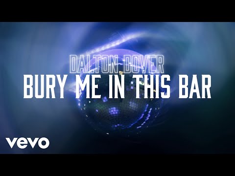 Dalton Dover - Bury Me In This Bar (Official Lyric Video)