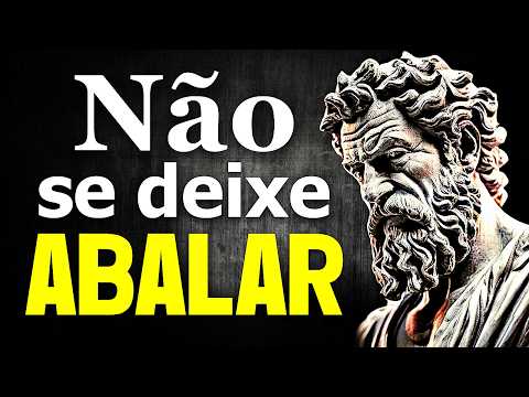 Como NÃO se ABALAR com NADA - Sabedoria Estoica