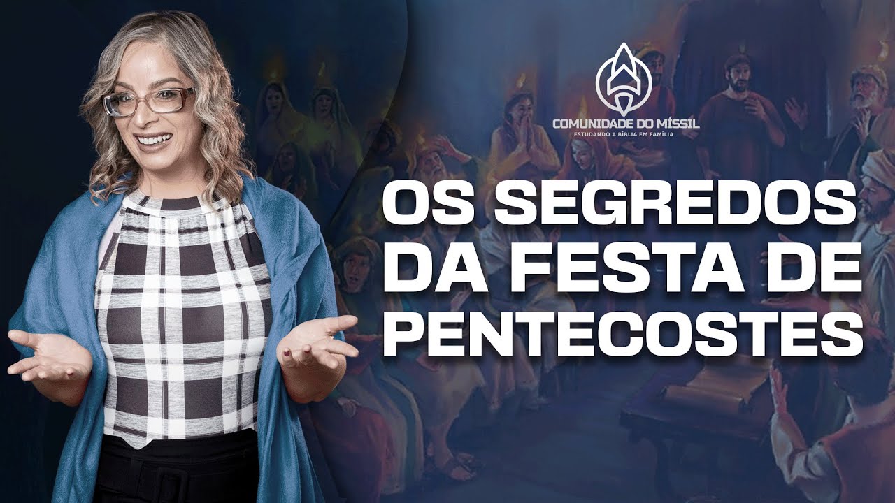 O que Nunca te Contaram Sobre a Festa de Pentecostes