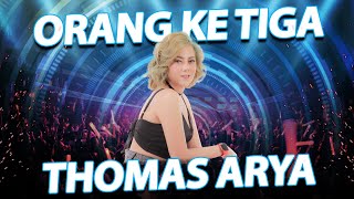 Download lagu VIRAL TIK TOK 2022 THOMAS ARYA ORANG KE TIGA BY DJ VALENT REMIX ARJUNA CLUB SURABAYA mp3