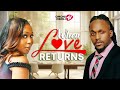 WHEN LOVE RETURNS Nigerian Movies 2025 Latest Full Movies