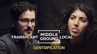 Can Locals and Transplants See Eye To Eye on Gentrification?