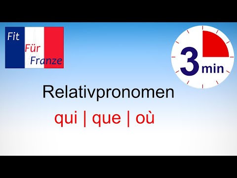 Relativpronomen qui | que | où in Französisch - So machst du alles richtig!