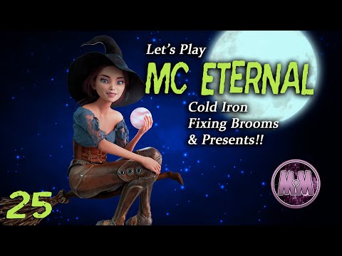 Minecraft - MC Eternal - EP 25 - Cold Iron, Witches Brooms & Presents!