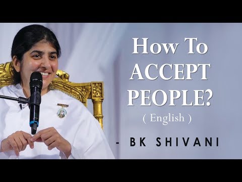 How To ACCEPT PEOPLE?: Part 2: BK Shivani at Silicon Valley, Milpitas (English)