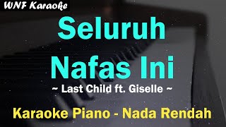 Download lagu Last Child - Seluruh Nafas Ini ft. Giselle (Karaoke Nada Rendah) Lower Key mp3 Download lagu Last Child - Seluruh Nafas Ini ft. Giselle (Karaoke Nada Rendah) Lower Key mp3