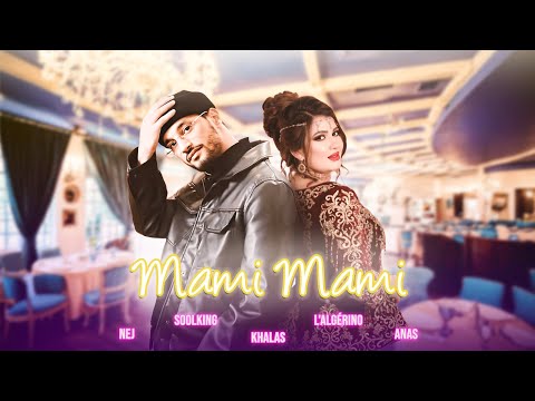 Soolking ft. L'Algérino, Anas, Nej, Khallas - Mami Mami (Official Video)