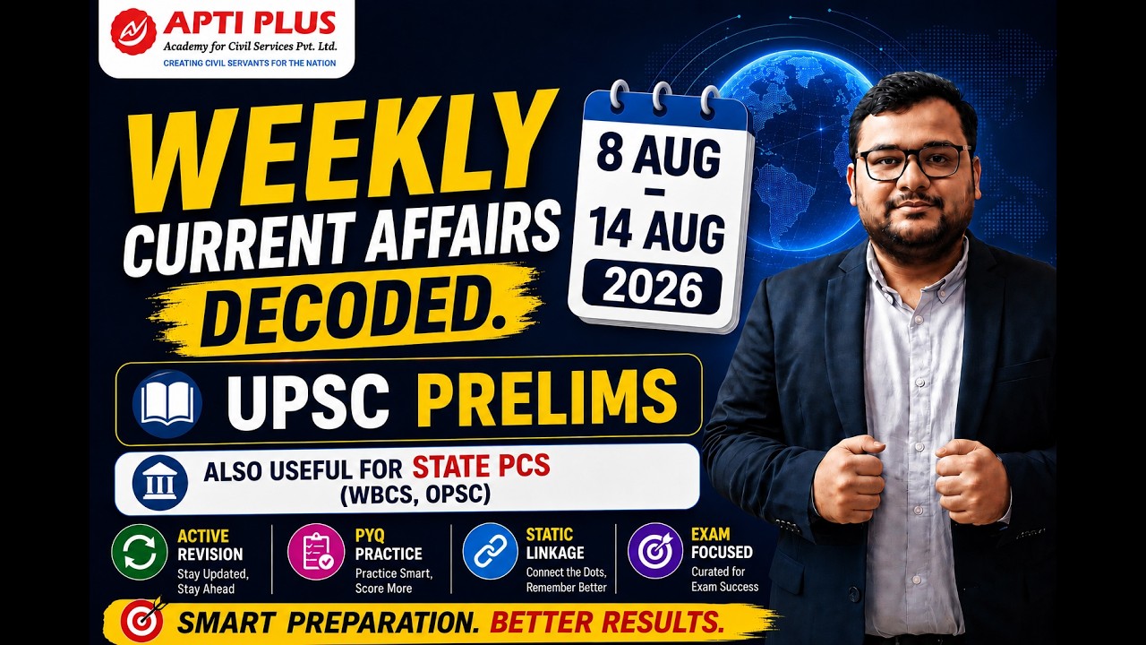 Weekly Current Affairs (8-14 August 2026)   | UPSC Prelims,WBCS, OPSC |Active Revision & PYQ Linkage