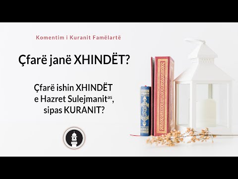 Çfarë janë xhindët? Si e ndihmonin xhindët Hazret Sulejmanin a.s.?