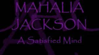 MAHALIA JACKSON ~ A Satisfied Mind