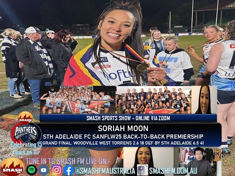 SSS15THYR: Sth Adelaide FC SANFLW25 Premiership Soriah Moon Interviews 270825