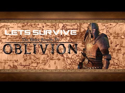 Lets Survive - DSP Plays The Elder Scrolls IV: Oblivion