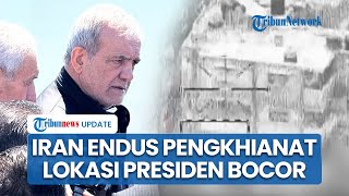 Iran Endus Pengkhianat di Internal Pemerintah, Bocorkan Lokasi Rapat Presiden hingga Dirudal Israel