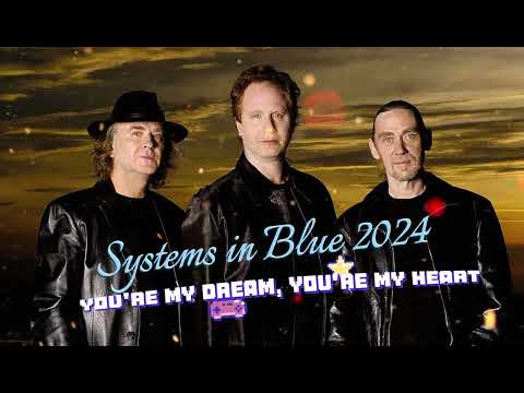 Systems in Blue 2024 You're My Dream, You're My Heart