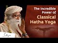 The Incredible Power Of Classical Hatha Yoga Sadhguru