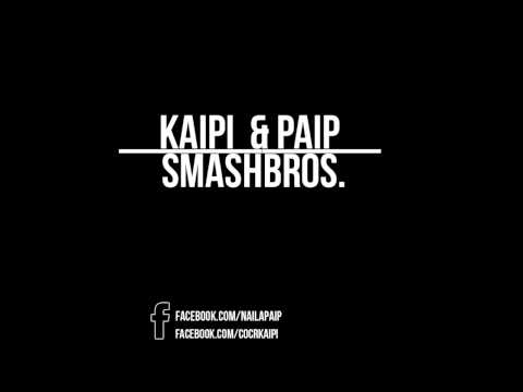 Kaipi ft. Paip - Smashbrothers