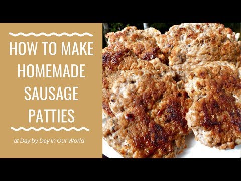How to Make Homemade Sausage Patties