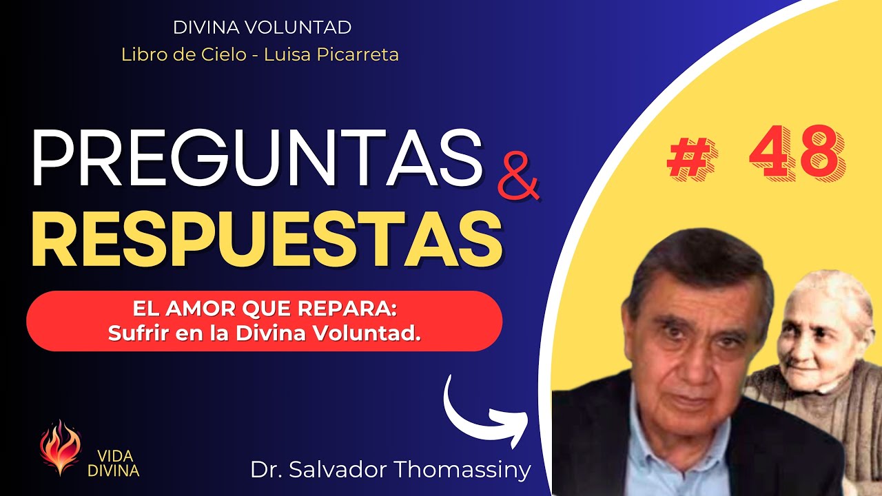 48 | Sufrir en la Divina Voluntad | Preguntas y Respuestas | Dr. Salvador Thomasinny