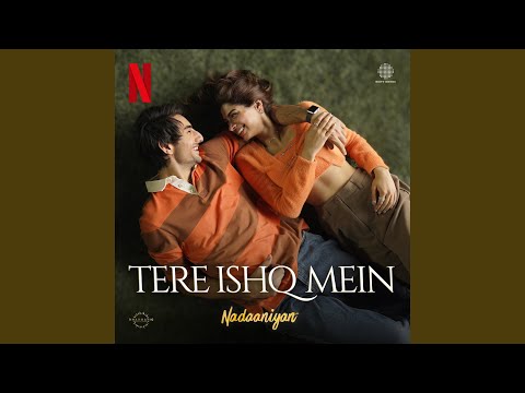 Tere Ishq Mein (From "Nadaaniyan") — watch video