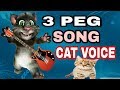 3 Peg Song In Cat Voice Very Funny Watch It