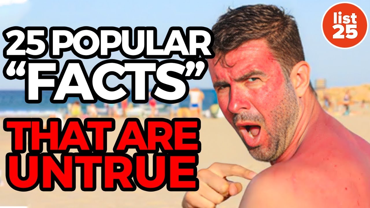 25 Popular "Facts" That Are Untrue