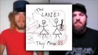 The Ladies - They Mean Us (Full Album)