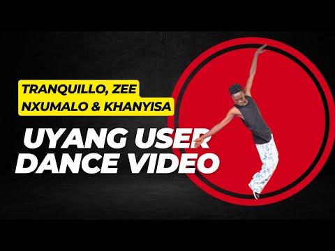 Tranquillo, Zee Nxumalo & Khanyisa - UYANG’User (Official Dance Video) feat. Chley & Rif Effect