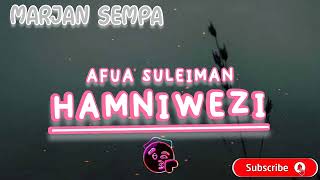 Afua Suleiman - HAMNIWEZI  Official Music Audio  M
