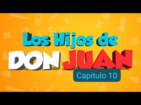Los hijos de don Juan Temporada 1 capitulo 10