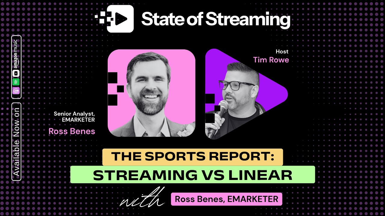 The Sports Report: Streaming vs Linear with Ross Benes, Senior Analyst @ EMARKETER