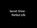 Secret Shine - Perfect Life 