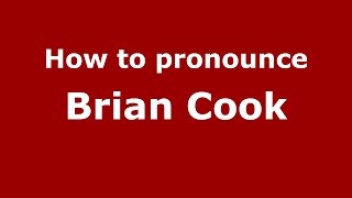 How to pronounce Brian Cook