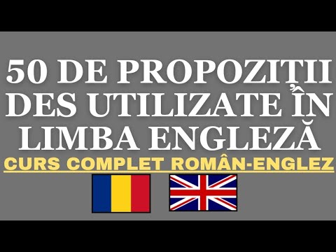 🇬🇧 50 DINTRE CELE MAI DES UTILIZATE PROPOZIȚII / FRAZE ÎN LIMBA ENGLEZĂ - 17 MINUTE ENGLEZA #engleza