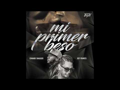 REY FRANCIS FEAT EDWARD SWAGGER MI PRIMER BESO BY RAUL ELMITICO
