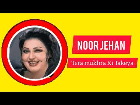NOOR JEHAN Tera mukhra ki takya sajna
