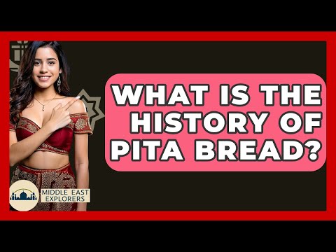 What Is The History Of Pita Bread? - Middle East Explorers