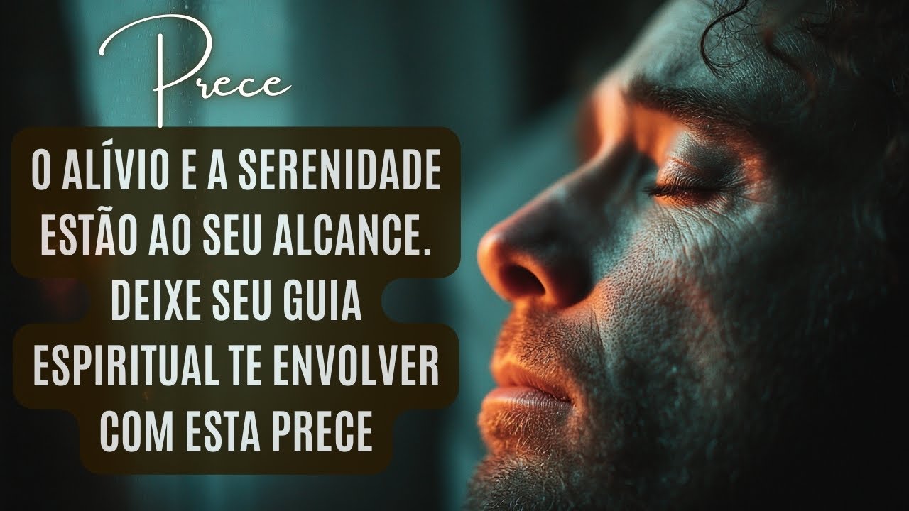 Prece Espírita Guia Espiritual. inta o Alívio Instantâneo do Seu Guia Espiritual!