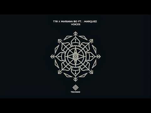 T78 x Mariana BO - Voices Remix