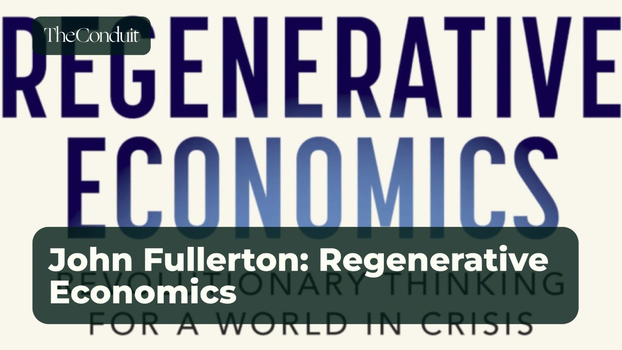 John Fullerton: Regenerative Economics