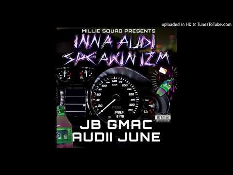 Jb Gmac ft. Audiijune - Inna Audi Speakin Izm