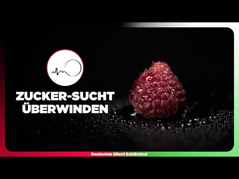 🎧 ZUCKERSUCHT LOSWERDEN & BEKÄMPFEN - SUCHT AUF ZUCKER ÜBERWINDEN & BESIEGEN - WENIGER ZUCKER ESSEN